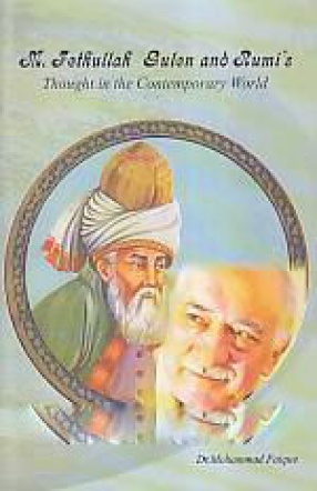 M. Fethullah Gulen and Rumi's Thought in the Contemporary World