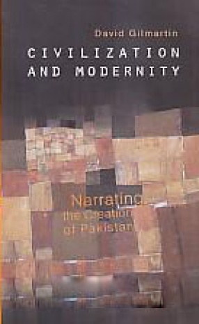 Civilization and Modernity: Narrating the Creation of Pakistan