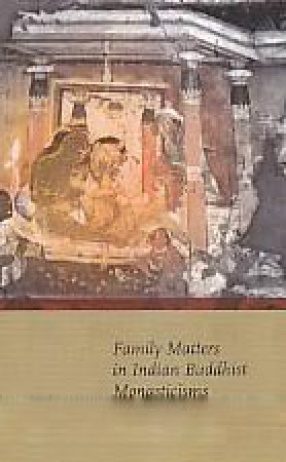 Family Matters in Indian Buddhist Monasticisms