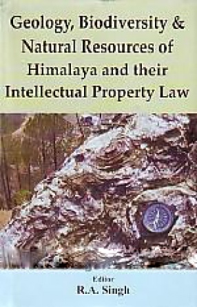 Geology, Biodiversity & Natural Resources of Himalaya and Their Intellectual Property Law