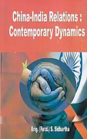 China- India Relations: Contemporary Dynamics