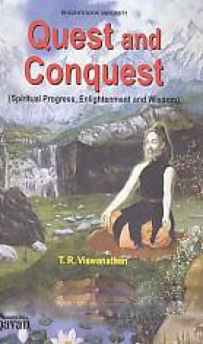 Quest and Conquest: Spiritual Progress, Enlightenment and Wisdom