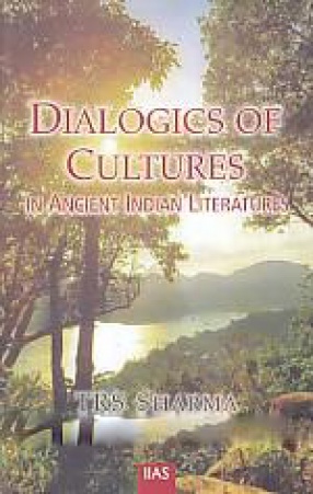 Dialogics of Cultures in Ancient Indian Literatures