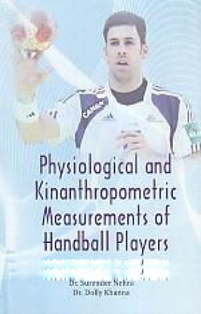 Physiological & Kinanthropometric Measurements of Handball Players
