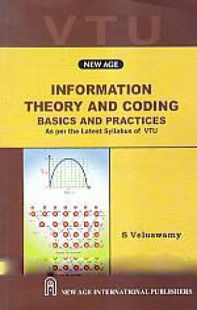 Information Theory and Coding: Basics and Practices: As Per the Latest Syllabus of VTU