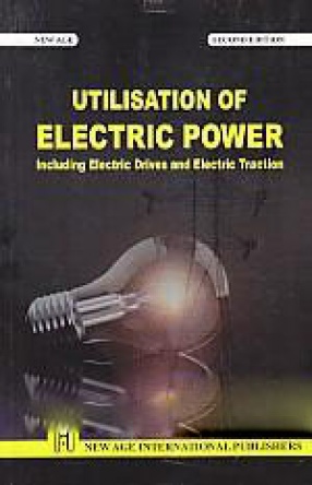 Utilisation of Electric Power: Including Electric Drives and Electric Traction