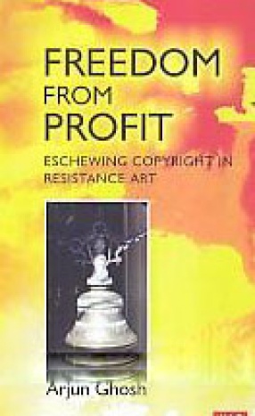 Freedom From Profit: Eschewing Copyright in Resistance Art