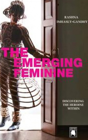 The Emerging Feminine: Discovering the Heroine Within