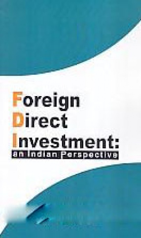 Foreign Direct Investment: An Indian Perspective