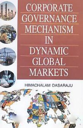 Corporate Governance Mechanism in Dynamic Global Markets