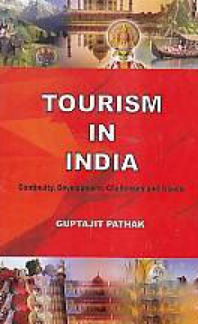 Tourism in India: Continuity, Development, Challenges and Issues