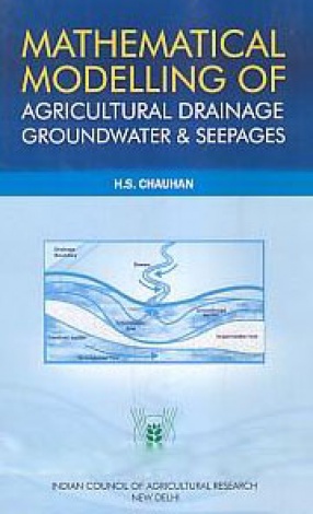 Mathematical Modelling of Agricultural Drainage Groundwater and Seepages