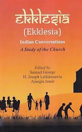 Ekklesia (Ekklesia): Indian Conversations A Study of the Church