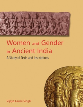 Women and Gender in Ancient Inida: A Study of Texts and Inscriptions