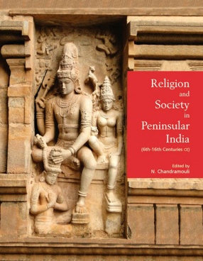 Religion and Society in Peninsular India (6th-16th Centuries CE)