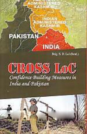 Cross LoC: Confidence Building Measures in India and Pakistan