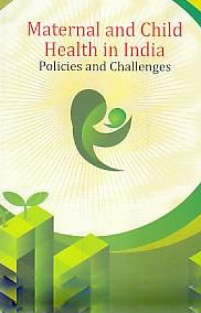 Maternal and Child Health in India: Policies and Challenges