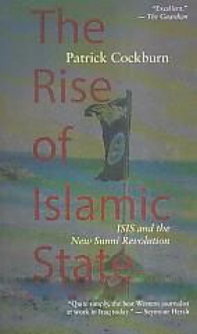 The Rise of Islamic State: ISIS and the New Sunni Revolution