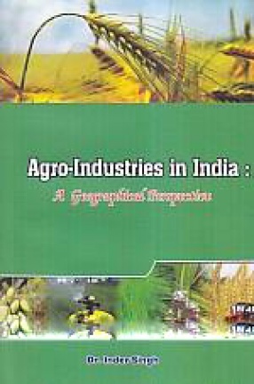 Agro-Industries in India: A Geographical Perspective