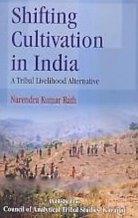 Shifting Cultivation in India: A Tribal Livelihood Alternative