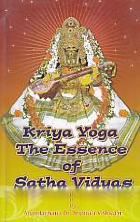 Kriya Yoga the Essence of Satha Vidyas