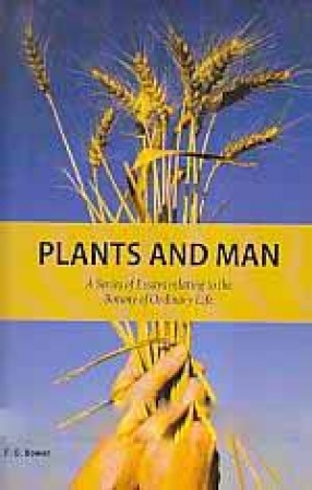 Plants and Man: A Series of Essays Relating to the Botany of Ordinary Life