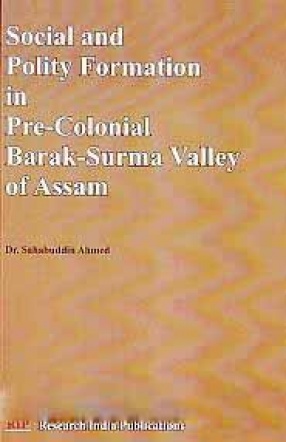 Social and Polity Formation in Pre-Colonial Barak-Surma Valley of Assam