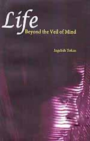 Life Beyond the Veil of Mind