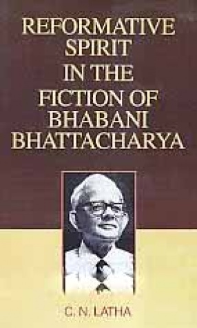 Reformative Spirit in the Fiction of Bhabani Bhattacharya