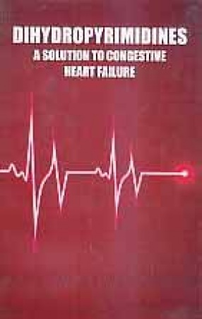 Dihydropyrimidines: A Solution to Congestive Heart Failure