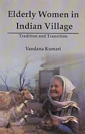 Elderly Women in Indian Village: Tradition and Transition