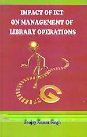 Impact of ICT on Management of Library Operations