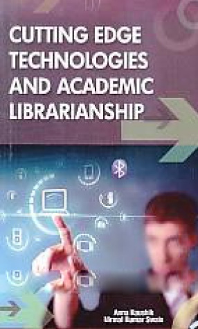 Cutting Edge Technologies and Academic Librarianship