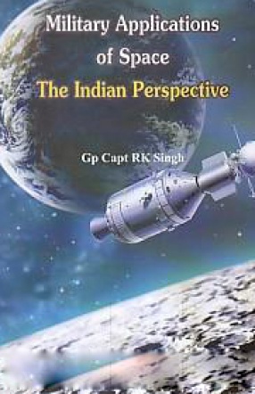 Military Applications of Space: The Indian Perspective