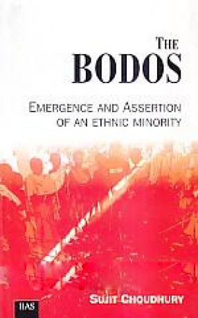 The Bodos: Emergence and Assertion of An Ethnic Minority