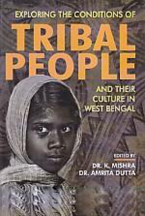 Exploring the Conditions of Tribal People and Their Culture in West Bengal