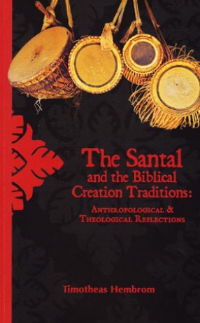 The Santal and the Biblical Creation Traditions: Anthropological & Theological Reflections