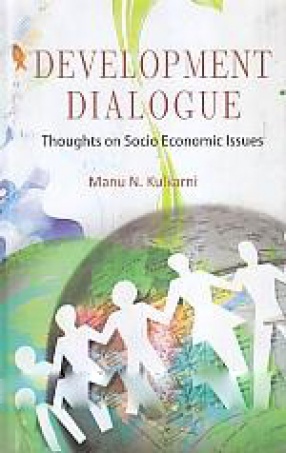 Development Dialogue: Thoughts on Socio Economic Issues