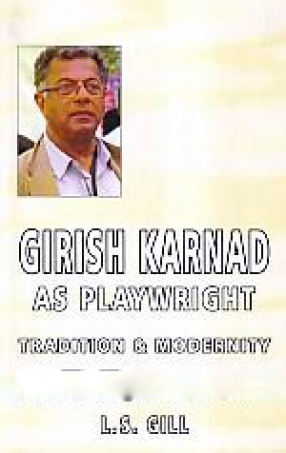 Girish Karnad As Playwright: Tradition and Modernity