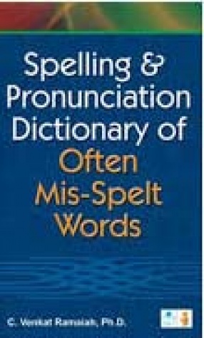Spelling and Pronunciation Dictionary of Often Mis-Spelt Words