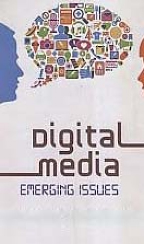 Digital Media: Emerging Issues