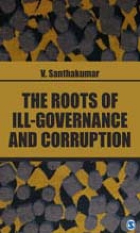 The Roots of Ill-Governance and Corruption