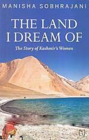 The Land I Dream of: The Story of Kashmir's Women