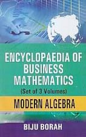 Encyclopaedia of Business Mathematics (In 3 Volumes)