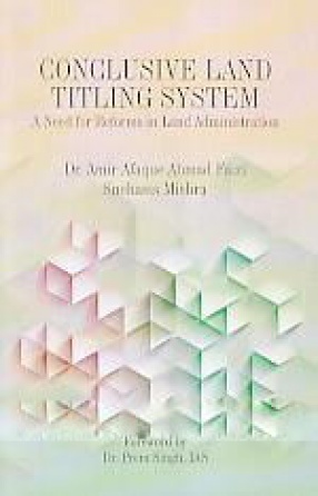 Conclusive Land Titling System: A Need for Reforms in Land Administration