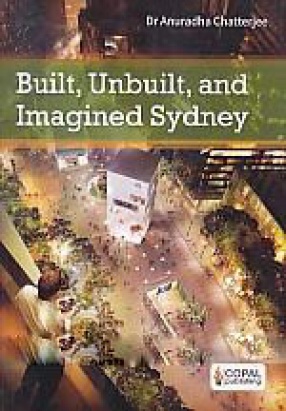 Built, Unbuilt and Imagined Sydney