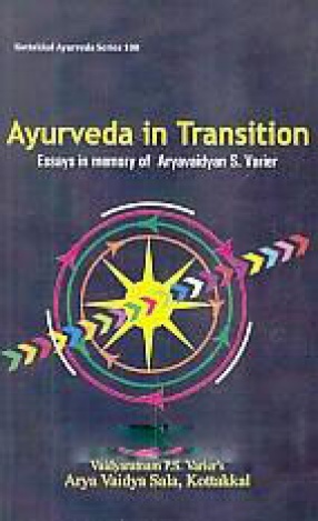 Ayurveda in Transition: Essays in Memory of Aryavaidyan S. Variar