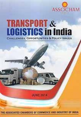 Transport and Logistics in India: Challenges, Opportunities and Policy Issues