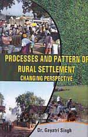 Processes and Patterns of Rural Settlement: Changing Perspective