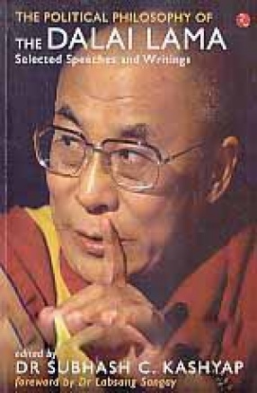 The Political Philosophy of the Dalai Lama: Selected Speeches and Writings